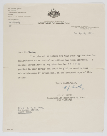 Letter from K J Smith, Commonwealth Migration Officer for Victoria, Department of Immigration to Mr J L W H Gung of Ascot Vale on 3 April 1963. It details that his registration as an Australian citizen has been approved. 